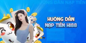 Hướng dẫn nạp tiền Hi88